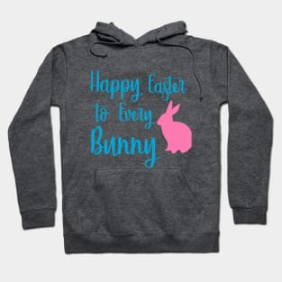 Happy Easter to Every Bunny Hoodie